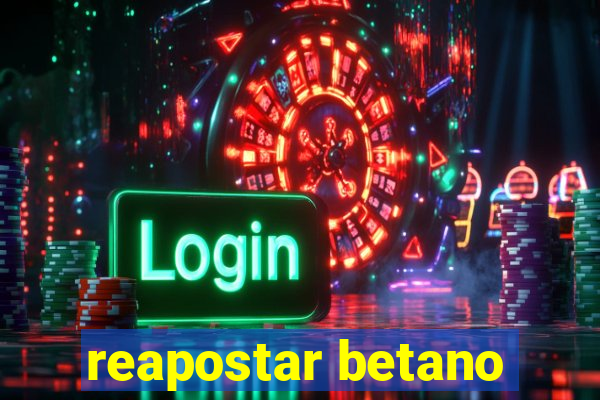 reapostar betano